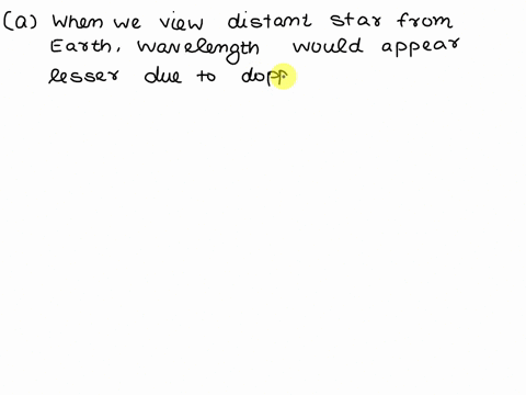 a-distant-star-is-traveling-directly-toward-earth-with-a-speed-of-37500-mathrmkm-mathrms-a-when-the-99941