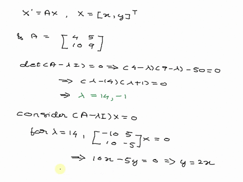 consider-the-following-system-dxdt-4x5y-dydt-10x9y-find-the-eigenvalues-of-the-coefficient-matrix-at-find-an-eigenvector-for-the-eigenvalues-find-general-solution-for-the-given-system-53953