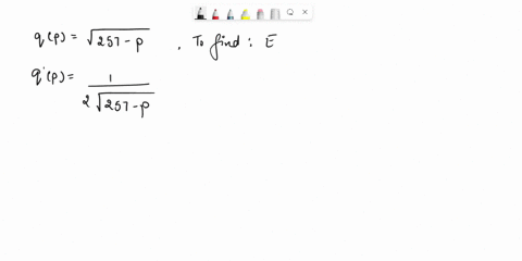 for-the-demand-function-find-the-following-q-dp-square-root-symbol-under-it-is-257-p-a-the-elasticity-b-the-elasticity-at-p-stating-whether-the-demand-is-elastic-inelastic-or-has-unit-elasti-91814