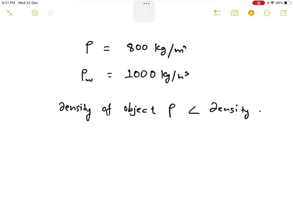 SOLVEDThe density of a body is 800 kg/m3. Will it sink or float when