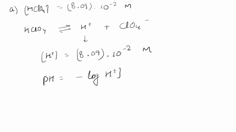 determine-the-ph-of-each-of-the-following-solutions-a-809102-m-hclo4-express-your-answer-to-three-decimal-places-b-a-solution-that-is-44102-m-in-hclo4-and-52102-m-in-hcl-express-your-answer-93145