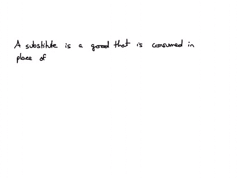 a-substitute-is-a-good-that-is-another-good-and-a-complement-is-a-good-that-is-another-good-a-consumed-together-with-consumed-in-place-of-b-consumed-in-place-of-consumed-together-with-c-consumed-in-pl
