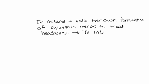 question-12-1pts-dr-ashland-sells-her-own-formulation-of-ayuvedic-herbs-to-treat-headaches-on-a-tv-infomercial-she-proclaims-look-how-many-people-have-bought-my-products-and-attended-my-semi-76773