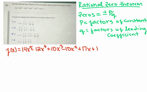 use-the-rational-zero-theorem-to-list-all-possible-rational-zeros-for-the-given-function-fx14-x5-12-x410-x3-10-x217-x1-choose-the-answer-below-that-lists-al-possitie-rational-zeros-a-11-frac17-cdot-fr
