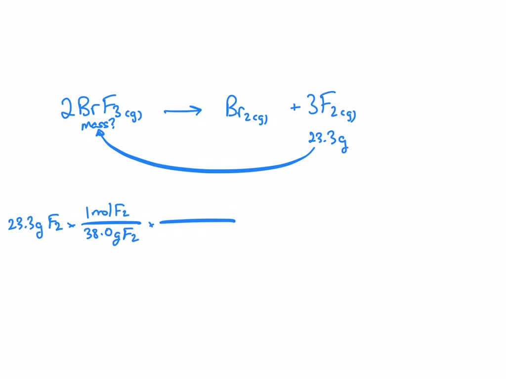 SOLVED According to the following reaction, how many grams of bromine trifluoride are needed to
