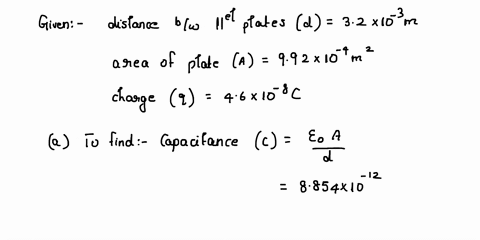 the-plates-of-a-parallel-plate-capacitor-are-320-mm-apart-and-each-has-an-area-of-992-cm2-each-plate-carries-a-charge-of-magnitude-460108-c-the-plates-are-in-vacuum-a-what-is-the-capacitance-66468