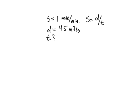 suppose-a-car-is-traveling-at-a-constant-speed-of-1-mile-a-minute-how-long-will-it-take-the-car-to-go-45-miles-include-units