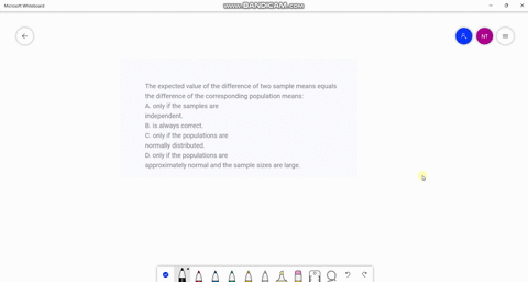 the-expected-value-of-the-difference-of-two-sample-means-equals-the-difference-of-the-corresponding-population-means-a-only-if-the-samples-are-independent-b-is-always-correct-c-only-if-the-p-60504