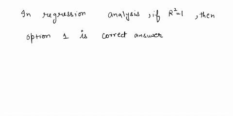 in-regression-analysisif-r2-lthen-sse-must-also-be-equal-to-one-sse-must-be-negative-sse-can-be-any-positive-value-sse-must-be-equal-to-zero-12409