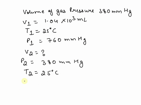 a-sample-of-a-gas-occupies-140-103-ml-at-25c-and-760-mmhg-what-volume-will-it-occupy-at-the-same-temperature-and-380-mmhg-show-your-calculations-and-choose-02855