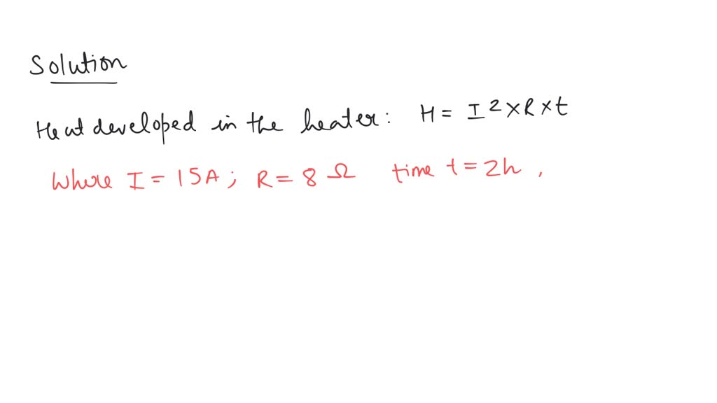 SOLVED An electric heater of resistance 8 ohm draws 15 A from the