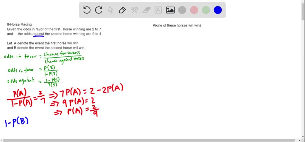 SOLVED: If The Odds That Particular Horse Will Win A Race Are 1:8, What ...