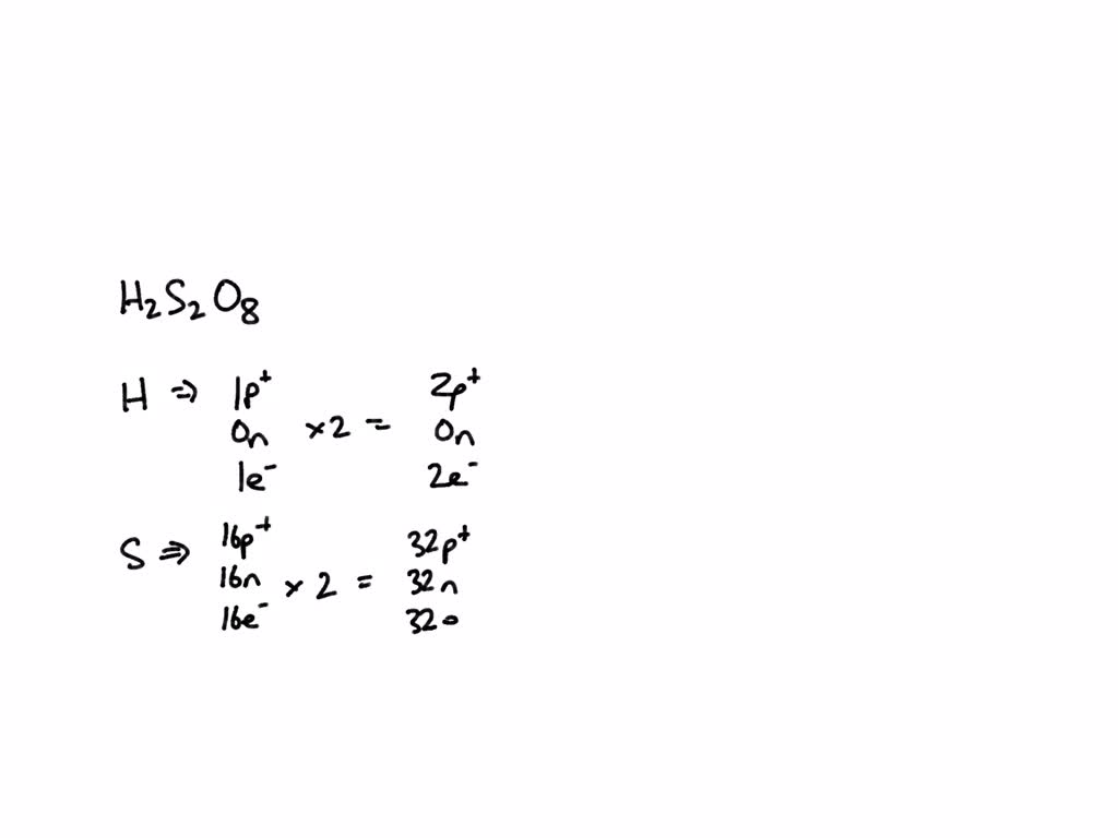 solved-sum-of-proton-electron-and-neutron-in-1-molecule-of-h2s2o8