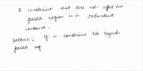 a-constraint-that-does-not-affect-the-feasible-region-is-a-non-negativity-constraint-slack-constraint-standard-constraint-redundant-constraint-76453