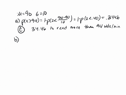 the-reading-speed-of-second-grade-students-in-a-large-city-is-approximately-normal-with-a-mean-of-90-words-per-minute-wpm-and-a-standard-deviation-of-10-wpm-complete-parts-a-through-f-a-what-62351
