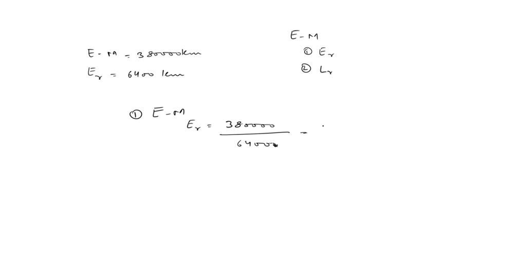 SOLVED: The distance between the Earth and the Moon is about 380,000 km ...