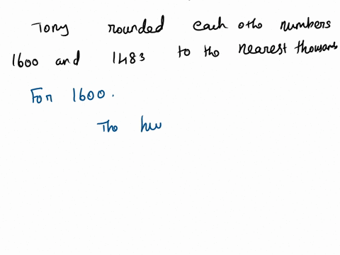 tony-rounded-each-of-the-numbers-1600-and-1483-to-the-nearest-thousand-which-choice-correctly-compares-the-rounded-numbers-92683