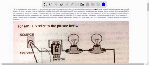 1-the-two-bulbs-of-the-same-resistance-are-connected-and-plug-to-the-outlet-as-shown-in-the-figure-what-do-both-bulbs-have-in-commona-currentb-voltagec-resistanced-voltage-and-current2-how-a-30006