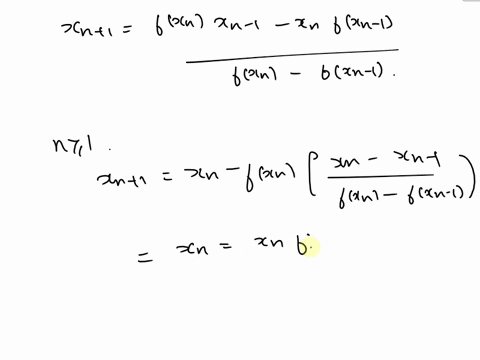 q1_-the-iteration-equation-of-secant-method-given-by-fxnxn-xn-j-xnl-xn-fxn-fxn-1-can-be-written-in-simpler-form-xnfxn-xnfxn-j-xnfkxntxn-fkxn-xn1-fxn-fxn-1-xn-flxn-xyflxn-q-fxn-fxn-1-explain-90671