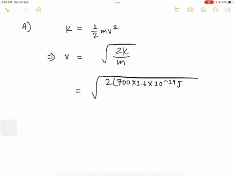what-is-the-speed-of-an-electron-with-kinetic-energy-700-ev-part-a-express-your-answer-to-two-significant-figures-and-include-the-appropriate-units-part-b-what-is-the-speed-of-an-electron-wi-33266