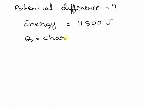 work-out-the-potential-difference-if-11500j-of-energy-is-transferred-by-50c-of-charge-20323