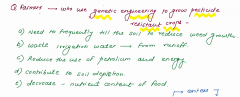 farmers-who-use-genetic-engineering-to-grow-pesticide-resistant-crops-aneed-to-frequently-till-the-soil-to-reduce-weed-growth-b-waste-ilrigation-water-fiom-runoff-reduce-the-use-of-petroleum-88192