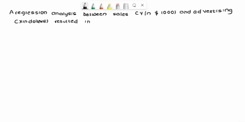 17-a-regression-analysis-between-sales-y-in-1000-and-advertising-xin-dollars-resulted-in-the-following-equation-y-30000-4x-the-above-equation-implies-that-an-a-increase-of-1-in-advertising-i-79422