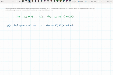 let-denote-the-true-average-reaction-time-to-a-certain-stimulus-for-a-z-test-of-h0-5-versus-ha-5-determine-the-p-value-for-each-of-the-following-values-of-the-z-test-statistic-round-your-ans-97689