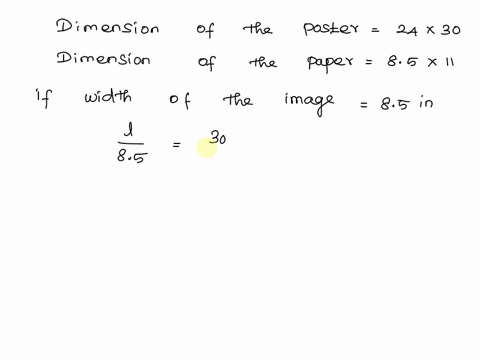 you-want-to-copy-a-poster-whose-dimensions-are-24-inches-by-30-inches-onto-a-piece-of-paper-85-inches-by-11-inches-you-want-the-image-to-be-as-large-as-possible-but-maintain-the-proportions-70039