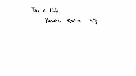21-2-points-you-create-your-prediction-equation-using-the-coefficients-from-the-printout-of-your-best-fitting-model-true-false-54445