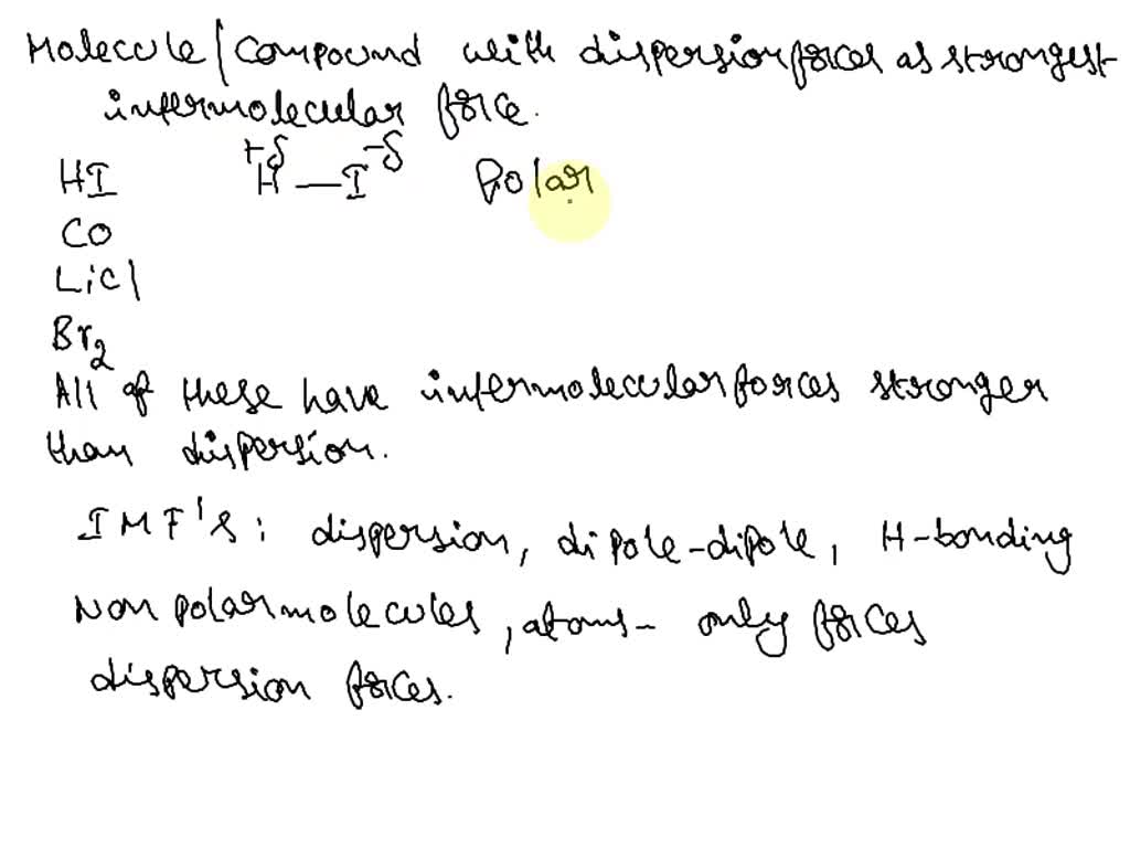 SOLVED Choose the molecule or compound that exhibits dispersion forces