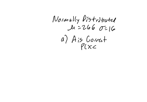 suppose-the-lengths-of-human-pregnancies-are-normally-distributed-with-mu-266-days-and-16-days-a-the-figure-to-the-right-represents-the-normal-curve-with-266-days-and-sigma-16-days-the-area-45381