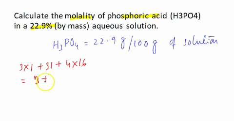 calculate-the-molality-of-phosphoric-acid-h3po4-in-a-229-by-mass-aqueous-solution-71812