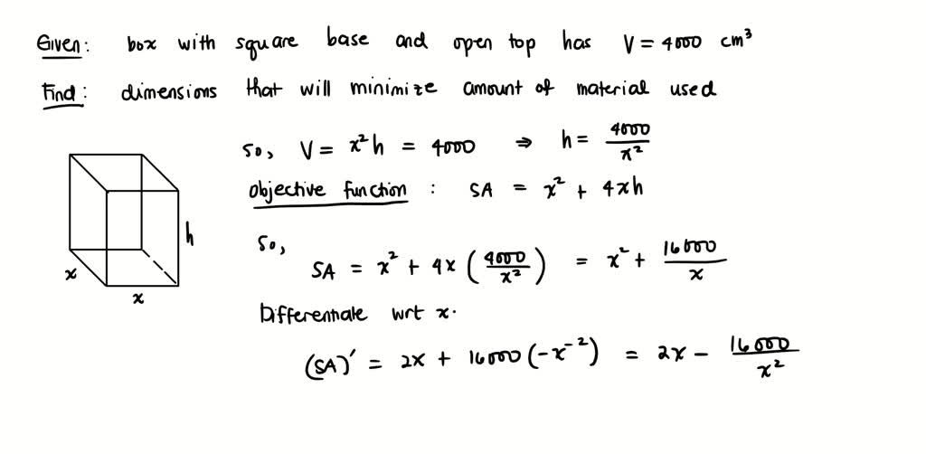 SOLVED 'A box with a square base and gpen top must have a volume of
