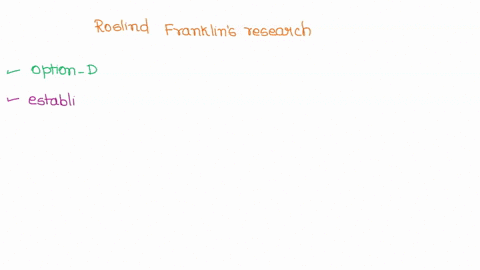 rosalind-franklins-research-contribution-was-essential-in-a-establishing-the-principles-of-heredity-b-determining-the-nucleotide-sequence-of-genes-c-determining-the-tertiary-structure-of-pro-51205