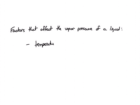 which-of-the-following-factors-affect-the-vapor-pressure-of-a-liquid-check-all-that-apply-view-available-hintfs-surface-area-of-the-liquid-amount-of-liquid-type-of-liquid-temperature-atmosph-32651