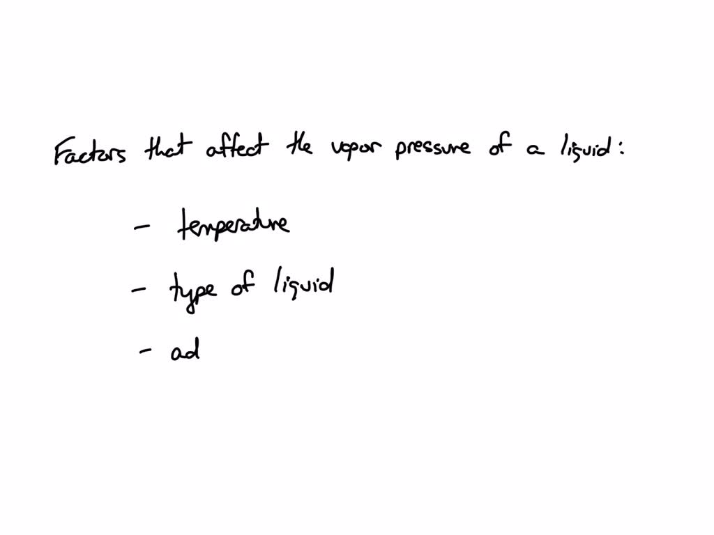SOLVED For liquids, which of the following factors affect vapor