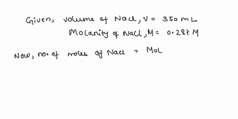 how-many-grams-of-nacl-are-contained-in-350-ml-of-a-0287-m-solution-of-sodium-chloride-a-168-g-b-587-g-c1174-g-d-1005-g-e-none-of-these-14961