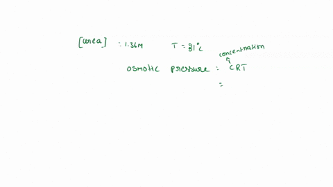 what-is-the-osmotic-pressure-in-atm-of-a-136-m-aqueous-solution-of-urea-nh22co-at-310ac-_____-atm-04728