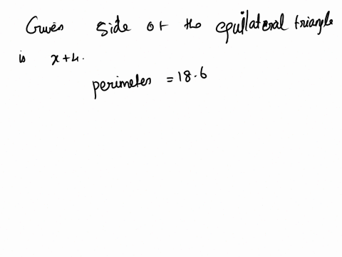 an-equilateral-triangle-has-side-lengths-that-measure-x4-inches-the-perimeter-of-the-triangle-is-186-inches-write-an-equation-to-find-the-value-of-x-88894