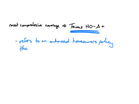 ense-which-texas-homeowners-policy-provides-the-most-comprehensive-coverage-a-texas-ho-b-b-texas-ho-a-c-texas-ho-a-d-texas-ho-c