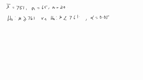 7240-t-question-help-a-light-bulb-manufacturer-guarantees-that-the-mean-life-of-certain-type-of-light-bulb-at-least-761-hours-random-sample-of-20-light-bulbs-has-mean-life-of-751-hours-assum-79324
