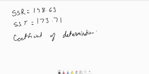 we-calculate-total-sum-square-sst17371-and-sum-square-due-to-regression-ssr14863-dompute-thge-coefficient-of-determination-and-comment-on-the-strength-of-relation-ship-between-x-and-y-11265
