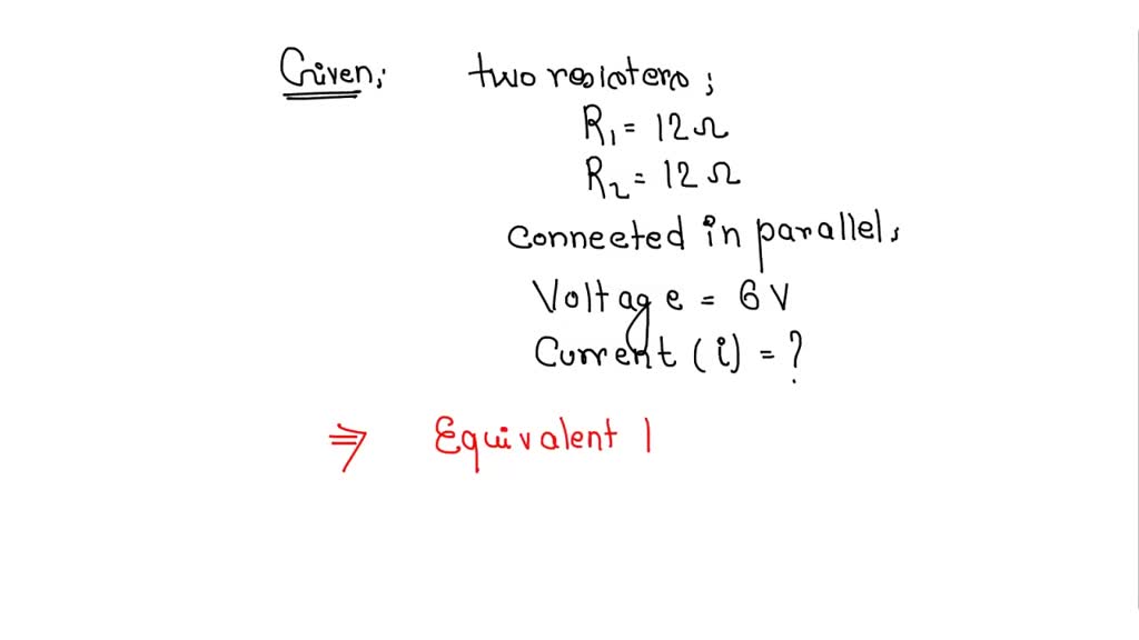 SOLVED In electric circuit two resistor of 12 ohm are connected in