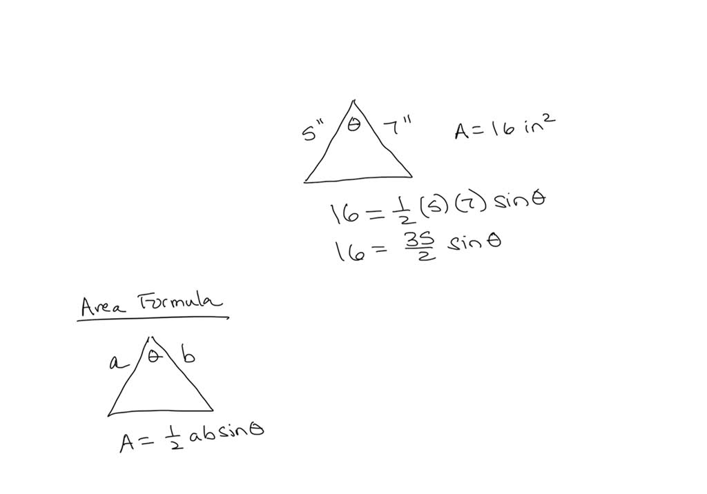 SOLVED A triangle has an area of 16 in 2 and two of the sides