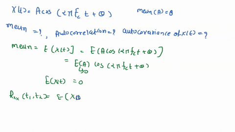 3-random-processes-given-the-following-random-process_-xt-acos2nfct-0-where-is-uniformly-distributed-on-0-2-x-and-a-is-a-gaussian-random-variable-with-zero-mean-and-unit-variance-and-i5-inde-99504