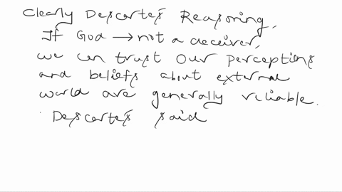 it-is-only-because-god-is-not-a-deceiver-that-allows-descartes-to-deduce-the-existence-of-79253