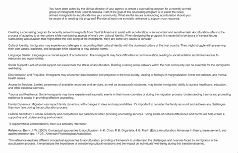 you-have-been-asked-by-the-clinical-director-of-your-agency-to-create-a-counseling-program-for-a-recently-arrived-group-of-immigrants-from-central-america-part-of-the-goal-of-this-counseling-83723