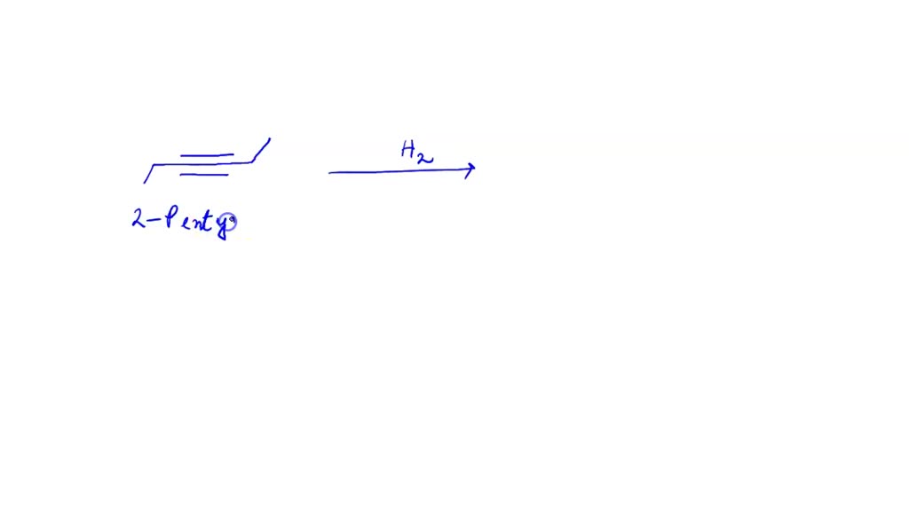 SOLVED: Hydrogenation of 2-pentyne in the presence of nickel catalyst ...