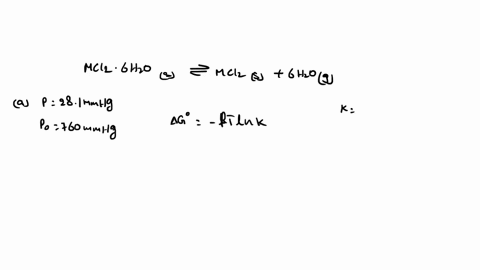 a-metal-salt-with-the-formula-mcl2-crystallizes-from-water-to-form-a-solid-with-the-composition-mcl26h2o-the-equilibrium-vapor-pressure-of-water-above-this-solid-at-298-k-is-281-mmhg-part-a-17824